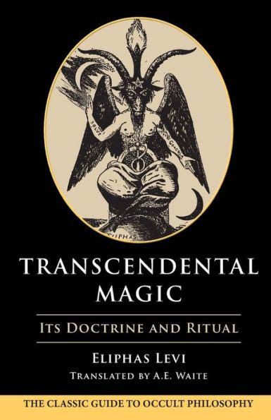 Unveiling the Hidden Wisdom of Transcendental Magic: Exploring Eliphas Levi's Occult Philosophy
